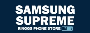 About Us – Ringgs Phone Store - Samsung Supreme